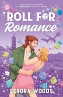 Roll for Romance: A Geeky Romance Full Of Fresh Starts, Spicy Scenes And Tabletop Gaming!
