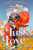 Tusk Love: The instant Sunday Times bestselling grumpy-sunshine fantasy romance, from the author of The Hurricane Wars (Critical Role, 1)