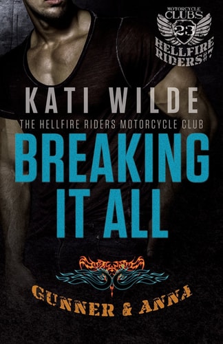 Breaking It All: A Hellfire Riders MC Romance (The Hellfire Riders)