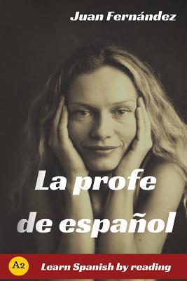 La profe de español: Learn Spanish by Reading