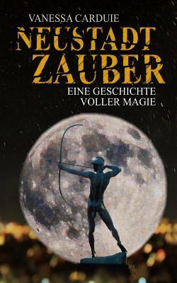Neustadtzauber: Eine Geschichte voller Magie (Schattenseiten-Trilogie)