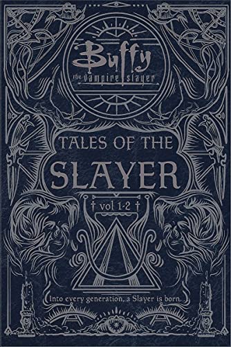 Tales of the Slayer: Tales of the Slayer; Tales of the Slayer, Vol. II (Buffy the Vampire Slayer)