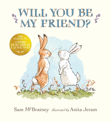 Will You Be My Friend? (Guess How Much I Love You)