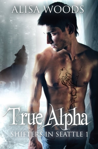 True Alpha (Shifters in Seattle)