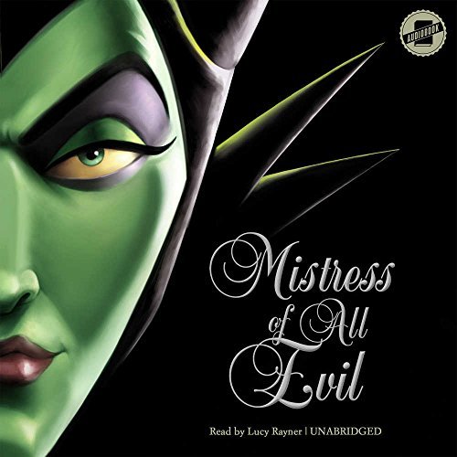 Mistress of All Evil: A Tale of the Dark Fairy (Villains Series, Book 4) (Villains Series, 4)