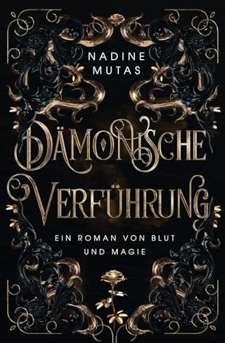 Dämonische Verführung: Ein Roman von Blut und Magie