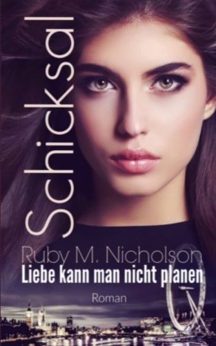 Schicksal - Liebe kann man nicht planen (Roman)