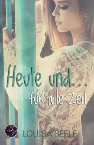 Heute und … für alle Zeit (Forrest Plaza Reihe, Band 5)