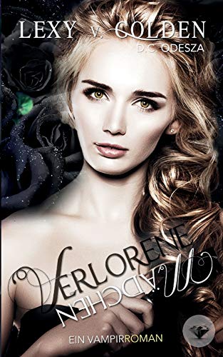 Verlorene Mädchen: Ein Vampirroman