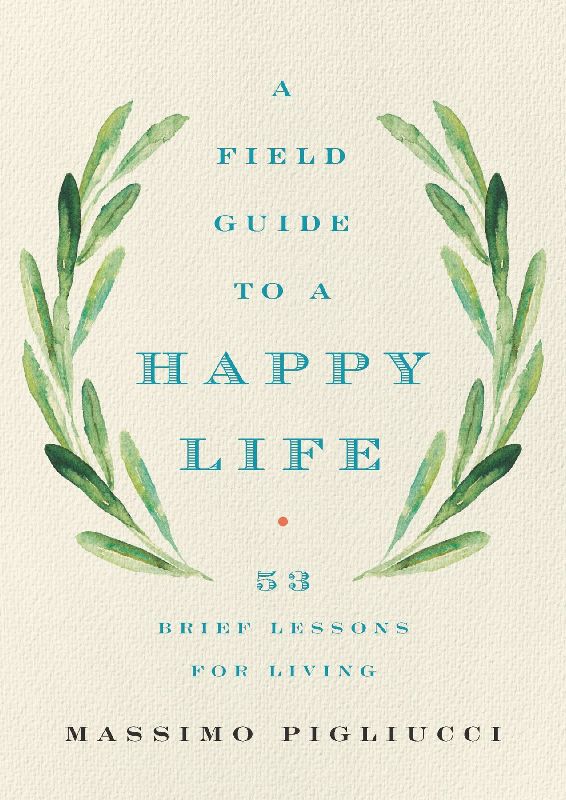 A Field Guide to a Happy Life