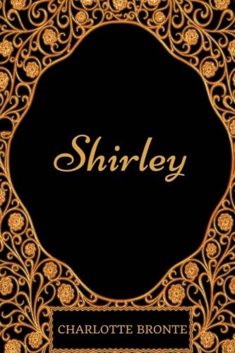 Shirley: By Charlotte Bronte - Illustrated