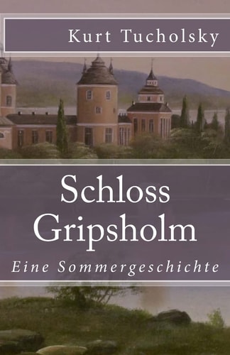 Schloss Gripsholm: Eine Sommergeschichte (Klassiker der Weltliteratur)