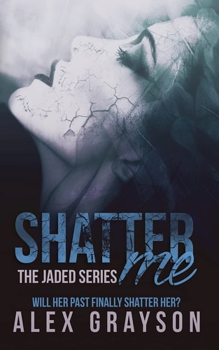Shatter Me (The Jaded Series) (Volume 1)