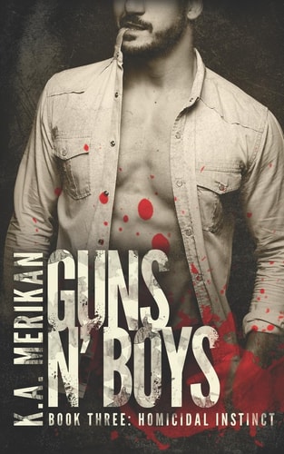 Guns n' Boys: Homicidal Instinct (Book 3) (gay dark mafia romance)