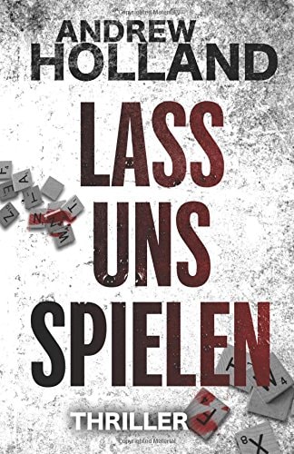 Lass uns spielen: Thriller (Howard Caspar Reihe, Band 3)