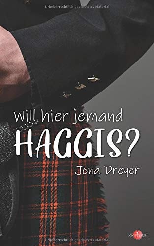 Will hier jemand Haggis?: Lauwarme Schottenromanze