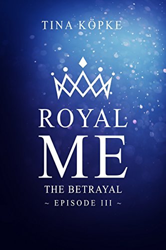 Royal Me: The Betrayal