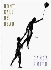 Don't Call Us Dead: Poems