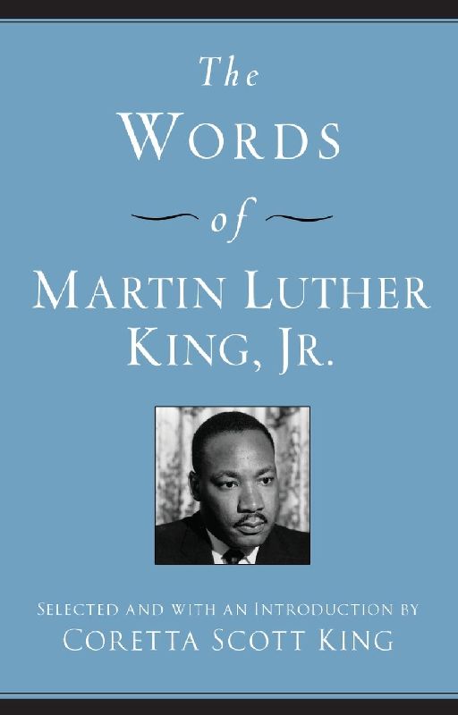 The Words of Martin Luther King, Jr.