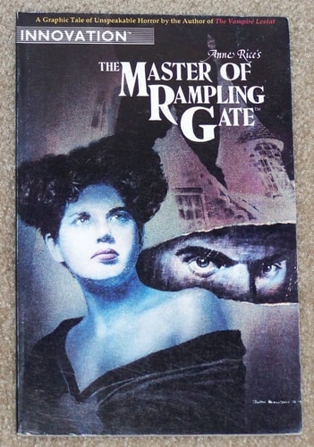Anne Rice's The Master of Rampling Gate: A Graphic Tale of Unspeakable Horror by the Author of 'The Vampire Lestat'