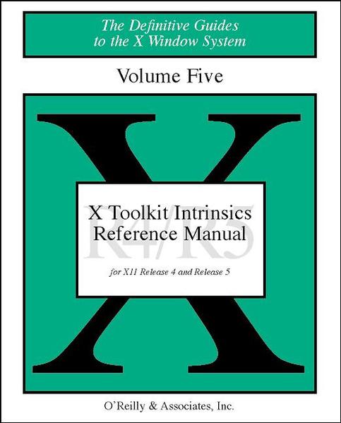 The Definitive Guides to the X Window System / X Toolkit Intrinsics Reference Manual