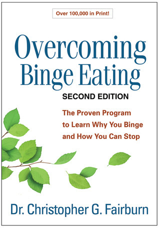 Overcoming Binge Eating: The Proven Program to Learn Why You Binge and How You Can Stop