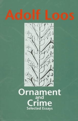 Ornament and Crime: Selected Essays. (Studies in Austrian Literature, Culture, and Thought. Translation Series)
