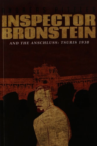 Inspector Bronstein and the Anschluss. Tsuris 1938 (Austrian Mystery)