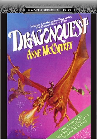 Dragonquest/Dragonflight (Fantastic Audio Series : The Dragon Riders of Pern, Volume 2)