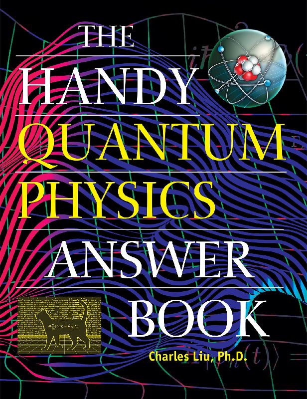The Handy Quantum Physics Answer Book
