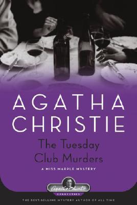 The Tuesday Club Murders: A Miss Marple Mystery (Agatha Christie Collection)