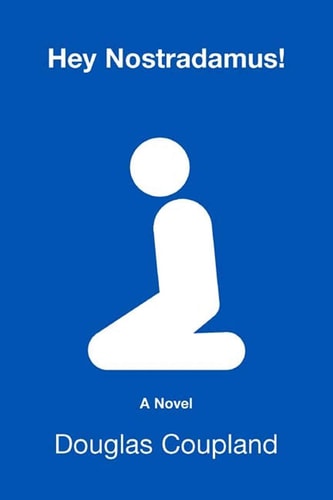 Hey Nostradamus!: A Novel