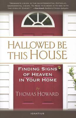 Hallowed Be This House: Finding Signs of Heaven in Your Home