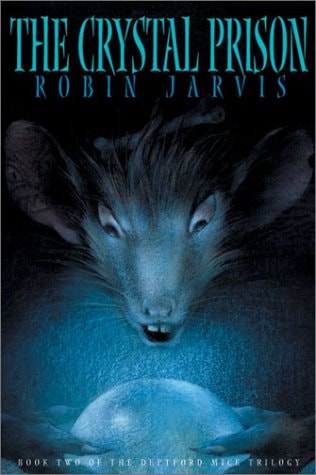 The Crystal Prison (Deptford Mice Trilogy, Book 2) (Deptford Mice, DEPM)