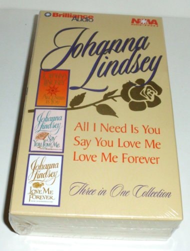 Johanna Lindsey Collection: All I Need is You, Say You Love Me, Love Me Forever