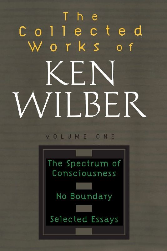The Collected Works of Ken Wilber