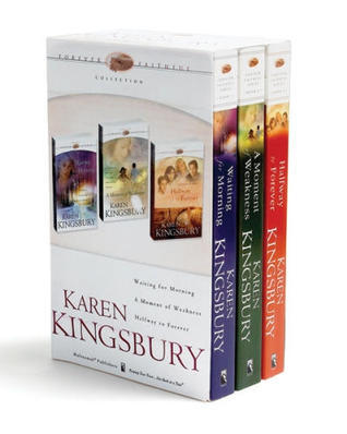 Karen Kingsbury Forever Faithful Collection: Waiting for Morning / A Moment of Weakness / Halfway to Forever