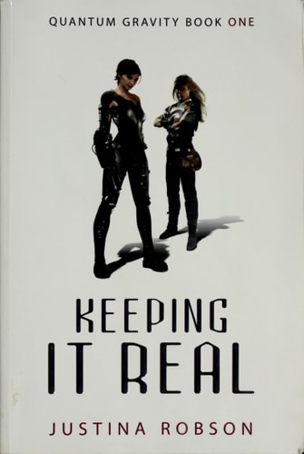 Keeping It Real (Quantum Gravity, Book 1)