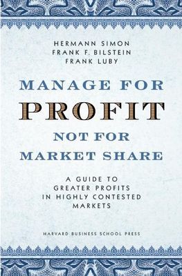 Manage for Profit, Not for Market Share
