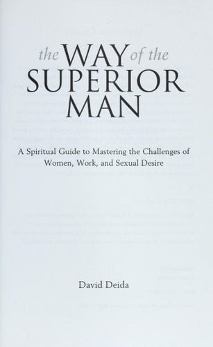 The Way of the Superior Man: A Spiritual Guide to Mastering the Challenges of Women, Work, and Sexual Desire