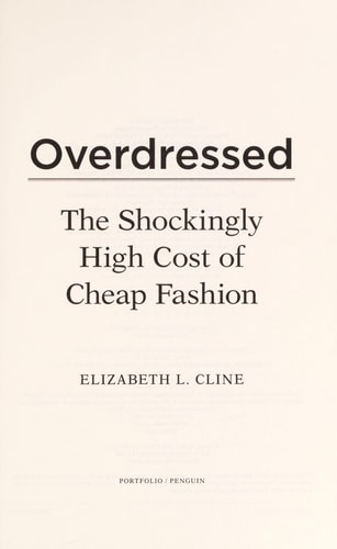 Overdressed: The Shockingly High Cost of Cheap Fashion
