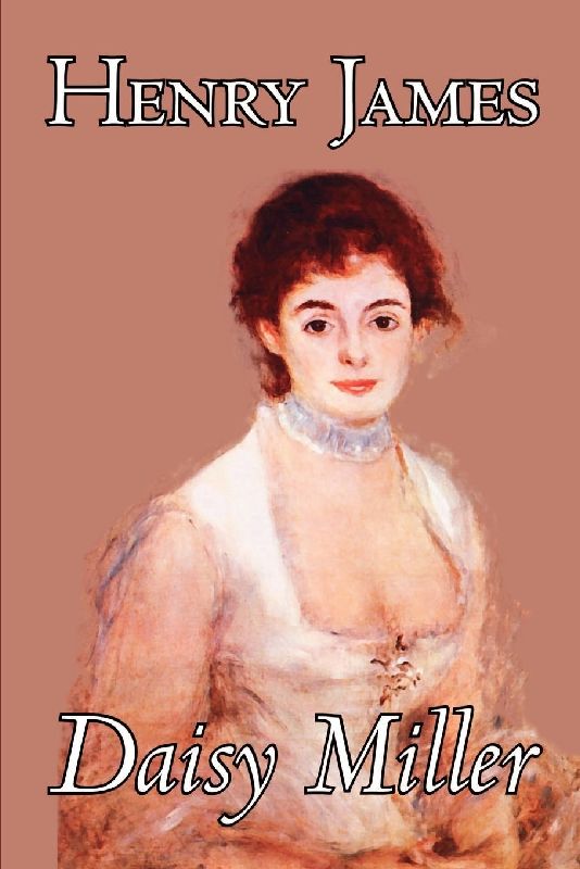 Daisy Miller by Henry James, Fiction, Classics