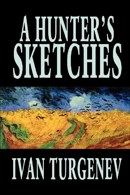A Hunter's Sketches by Ivan Turgenev, Fiction, Classics, Literary, Short Stories