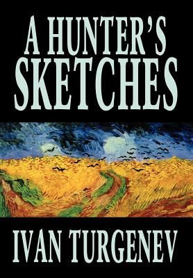 A Hunter's Sketches by Ivan Turgenev, Fiction, Classics, Literary, Short Stories