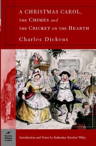 A Christmas Carol, The Chimes & The Cricket on the Hearth (Barnes & Noble Classics)