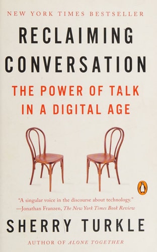 Reclaiming Conversation: The Power of Talk in a Digital Age