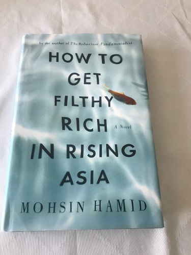 How to Get Filthy Rich in Rising Asia: A Novel