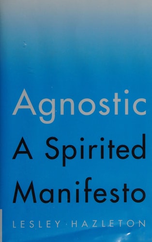 Agnostic: A Spirited Manifesto