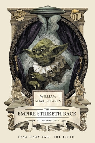 William Shakespeare's The Empire Striketh Back: Star Wars Part the Fifth (William Shakespeare's Star Wars, Band 5)