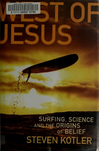 West of Jesus: Surfing, Science and the Origins of Belief